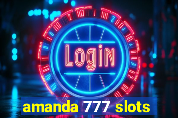 amanda 777 slots